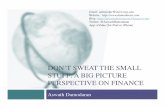 DON’T SWEAT THE SMALL STUFF: A BIG PICTURE PERSPECTIVE …pages.stern.nyu.edu/~adamodar/pdfiles/country/CFQuickLessons.pdf · 5! In your ﬁrm, what is the objective?!! ... created