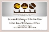 Deferred Retirement Option Plan Initial Benefit Retirement ... DROP and IBRP.pdf · Questions to Ask Yourself: Do you anticipate receiving a salary increase? ... 30 years of service