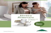 Vertica homecare - Burmeier · 2019-09-05 · Vertica homecare not only mobilises the occupant but can also be effortlessly moved itself. Due to its short wheelbase, it is highly