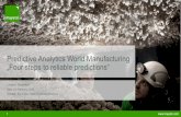 Predictive Analytics World Manufacturing „Four steps to reliable … · 2017-02-24 · Data Mining techniques • Clustering ... • Anomaly detection Visualization of results.