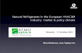 Natural Refrigerants in the European HVAC&R industry ...HOW? - the industry survey 2011 ๏ the world’s largest industry survey to illustrate + quantify the market potential of natural