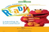 Learning Is Everywhere - Sesame Street · could use it as an opening to explore. Ask what color the cat is. Make a game of spotting other animals. Ask the colors of the other animals,