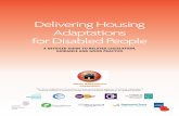 Delivering Housing Adaptations for Disabled Peoplecareandrepair-england.org.uk/wp-content/uploads/2014/12/DFG-Goo… · A suitable, well adapted home can be the defining factor in