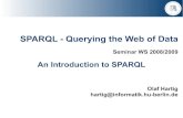 SPARQL - Querying the Web of Datagweddell/cs848/slides/OlafSPARQLIntro.pdfAn Introduction to SPARQL 2 SPARQL in General SPARQL Protocol and RDF Query Language SPARQL Query Language