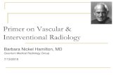 Primer on Vascular & Interventional Radiologyucrhealth.weebly.com/uploads/4/7/6/9/47693407/07... · 7/13/2015  · Milestones Pioneered by Interventional Radiologists 1964 Angioplasty