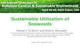 Sustainable Utilization of Seaweeds · 2017-02-02 · Sustainable Utilization of Seaweeds Hassan I. El Shimi1 and Soha S. Moustafa2 1Chemical Engineering Department, Faculty of Engineering,