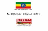 NATIONAL REDD+ STRATEGY (DRAFT)...Final Strategy (Sept. 2015) Strategic Direction REDD+ plays the leading role in realizing carbon neutral economic growth of Ethiopia VISION MISSION