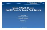 Make A Right Choice NAND Flash As Cache And Beyond a right Choice... · PROPERTY RIGHT. • Super Talent may make changes to specifications and product descriptions at any time, without