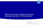 The Ultimate Water Ionizer Guide, By John Thompson€¦ · Equally important uses of Reduced Alkaline Water harder to verify On the other hand, the reduced alkaline water produced