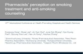 treatment and anti-smoking counseling - HPH Conferences · 2019-06-18 · Pharmacists’ perception on smoking treatment and anti-smoking counseling Eunjeong Kang1, Mose Lee2, Jin