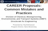 CAREER Proposals: Common Mistakes and Practices · Common Mistakes in Preparing a CAREER Proposal • Making the proposed work (research and education) too broad or too narrow •
