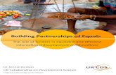 uilding Partnerships of Equals - UKCDR · power relations and equitability. Funders can directly fund Southern institutions, partner with Southern governments or work with regional