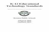 K-12 Educational Technology Standards...K-12 Educational Technology Standards Adapted from the National Educational Technology Standards for Students Bremen Public Schools Adopted