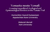 Tomasita meets TomatlTomasita meets Tomatl: Crossing Geopolitical, Ecological and Epistemological Borders on the Tomato Trail Humanities Council Symposium Appalachian State University