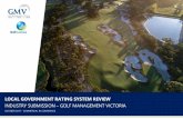 INDUSTRY SUBMISSION GOLF MANAGEMENT VICTORIA · government rating system. A Ministerial Panel was appointed to review the current system and provide independent recommendations on