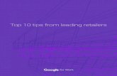 Top 10 tips from leading retailers - Insight · Top 10 tips from leading retailers for Work. GOOGLE FOR WORK 2 ... digital signage to the city, the store, and even the specific department.