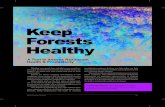 Keep Forests Healthy€¦ · Keep Forests Healthy 01 Whether you spend time outside in your woods, or just enjoy the beauty of your trees and wildlife from your window, you likely