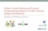 Citizen Centric Business Process: Empowering Citizens in Public … · Objective ‣ A systematic methodology empowering the citizen role in the service design and delivery process
