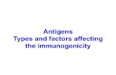 Antigens Types and factors affecting the immunogenicity · Types of Antigens • Examples – Pneumococcal polysaccharide, lipopolysaccharide – Flagella 1.T-independent antigen