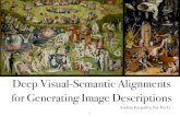 Deep Visual-Semantic Alignments for Generating …vendrov/DeepVisualSemanticAlignments...• Deep Learning Manifesto: “The model should be free of assumptions about speciﬁc hard-coded