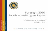 Foresight 2020 - Kansas Board of Regents · •Written and Oral Communications •Critical Thinking/Problem Solving •Most institutions have identified assessments for all three