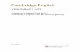VOCABULARY LIST...2019/11/29  · The PET Vocabulary List was originally developed by Cambridge ESOL in consultation with external consultants to guide item writers who produce materials
