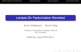 Lempel-Ziv Factorization Revisited - Ulm · Lempel-Ziv Factorization Revisited Enno Ohlebusch Simon Gog Institute of Theoretical Computer Science Ulm University Palermo, June 27th