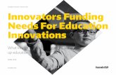 HUNDRED RESEARCH REPORT #004 nnovators unding eeds or ... › uploads › ... · still education innovations struggle to scale up and practices do not travel between classrooms too