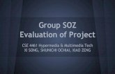 Evaluation of Project Group SOZ - eecs.yorku.ca€¦ · Evaluation of Project CSE 4461 Hypermedia & Multimedia Tech XI SONG, SHUNICHI OCHIAI, XIAO ZENG. Since last presentation...