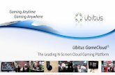 Ubitus GameCloud® - Nvidiadeveloper.download.nvidia.com/GTC/PDF/1052_Kuo.pdfUser-centric (content follow me): Enable richmedia content/app. run seamlessly on different devices. •Scalable,