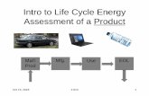 Intro to Life Cycle Energy Assessment of a Productweb.mit.edu/2.810/www/files/lectures/lec19-energyrequirements-201… · Energy Inputs Energy Inputs Material Inputs Product Waste