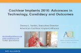 Cochlear Implants 2016: Advances in Technology, Candidacy and … · 2018-04-03 · Cochlear Implants 2016: Advances in Technology, Candidacy and Outcomes Donna L. Sorkin, Execu2ve