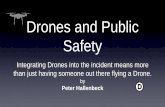 Drones and Public Safety - connect.ncdot.gov Events... · Today: Drones in the Air • A drone is flown at an incident. • All information is exchanged verbally over the radio. •