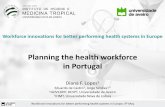 Planning the health workforce in Portugal3dmfsx6ameqwfda31pu5rjxq-wpengine.netdna-ssl.com/wp... · 2018-06-14 · Planning the health workforce in Portugal. Diana F. Lopes. 1. Eduardo
