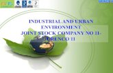 INDUSTRIAL AND URBAN ENVIRONMENT JOINT STOCK …€¦ · INDUSTRIAL AND URBAN ENVIRONMENT JOINT STOCK COMPANY NO 11 - URENCO 11 Overview • Name: Industrial and Urban Environment