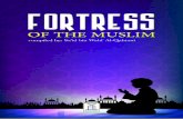 Fortress of the Muslim 1 - Sunniconnect.com · Fortress of the Muslim 3 Progress in your spiritual journey with authentic knowledge from Darussalam's extensive collection of Islamic