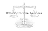 Balancing Chemical Equations - Polk County School District · Balancing Chemical Equations Chemistry RHS Science Department . Because of the principle of the conservation of matter,