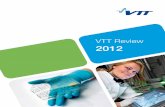 VTT Review 2012 · Our extensive partner networks, together with our partici-pation in Eu and other international projects and our commit-ment to including customers in development