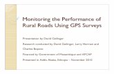 Monitoring the Performance of Rural Roads Using GPS Surveys · 2016-08-02 · Monitoring the Performance of Rural Roads Using GPS Surveys Presentation by David Geilinger Research