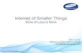 Internet of Smaller Things€¦ · Samsung Open Source Group 1 Internet of Smaller Things More of Less is More Jon A. Cruz Samsung Open Source Group jonc@osg.samsung.com