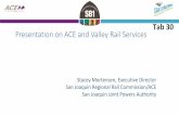 Presentation on ACE and Valley Rail ServicesPresentation on ACE and Valley Rail Services Stacey , Executive Director San Joaquin Regional Rail Commission/ACE San Joaquin Joint Powers