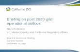 Briefing on post 2020 grid operational outlook...Page 1 Briefing on post 2020 grid operational outlook Mark Rothleder VP, Market Quality and California Regulatory Affairs Board of