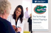 The Technology Behind Flipping a Classroom · Behind Flipping a Classroom. ... YouTube. –Readings in PDF format, E-Book format, or merged/adapted and annotated documents for ...