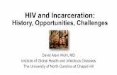 HIV and Incarceration … · In 1893–1909 every Southern state except Tennessee passed new vagrancy laws. These laws were more severe than the Black Codes passed in . 1865, and