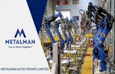 METALMAN AUTO PRIVATE LIMITED · 01 Overview 07 Engineering Centre 02 Promoters 08 Products 03 Sister Concerns 09 Quality & Awards 04 Vision, Mission, Philosophy & Policy 10 Customers