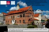 CHANGES IN POLISH PUBLIC REAL ESTATE MANAGEMENT … · Changes in Polish public real estate management system •Initiation of market principles in real estate: –the official prices