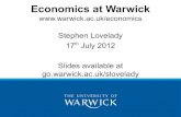 Economics at Warwick · • Maths • Econometrics • Game Theory.... What is Game Theory? • Game Theory is a tool used in economics to study strategic interaction –Contrasts