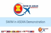 SWIM in ASEAN Demonstration - IATA - HomeIntroduction Oct 2016 Jan 2016 Mar 2017 May 2017 Aug 2017 Oct 2017 USA proposed to assist in putting together a SWIM demonstration involving