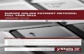 EUROPE ONLINE PAYMENT METHODS: FULL YEAR 2014 · payments markets in 2014 are social networks and messengers, with Twitter, Facebook and Snapchat launching peer-to-peer payments.