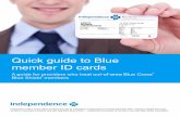 Quick guide to Blue member ID cards · 2 uick guide to Blue member ID cards OVERVIEW BlueCard® is a national program through the Blue Cross and Blue Shield Association (BCBSA), an
